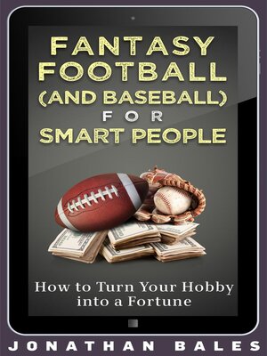 cover image of Fantasy Football (and Baseball) for Smart People